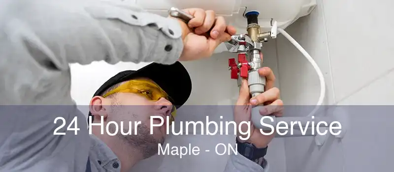 24 Hour Plumbing Service Maple - ON