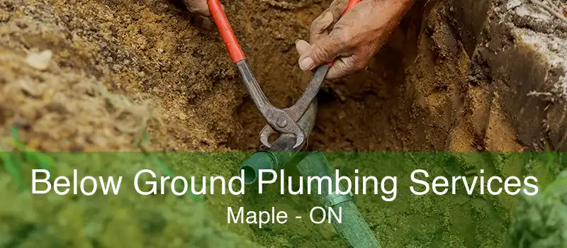 Below Ground Plumbing Services Maple - ON