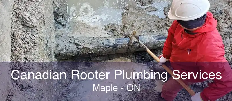 Canadian Rooter Plumbing Services Maple - ON