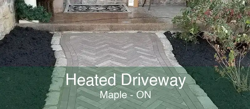 Heated Driveway Maple - ON