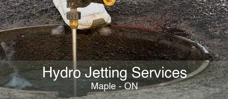 Hydro Jetting Services Maple - ON