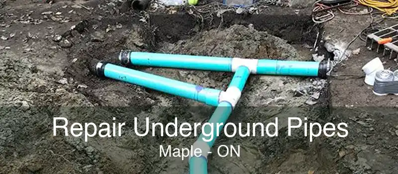 Repair Underground Pipes Maple - ON