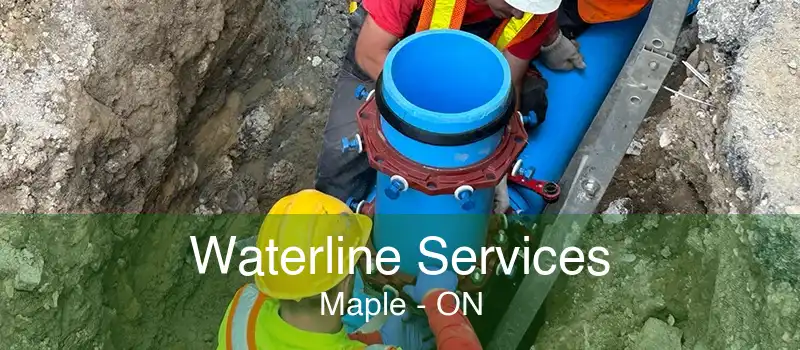 Waterline Services Maple - ON